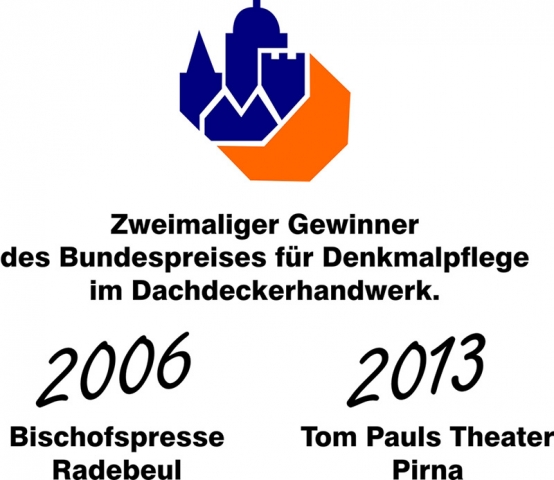 Wir sind zweimaliger Gewinner des Bundespreises für Denkmalpflege im Dachdeckerhandwerk in den Jahren 2006 und 2013 mit den Projekten Bischofspresse in Radebeul und dem Tom Pauls Theater in Pirna.
